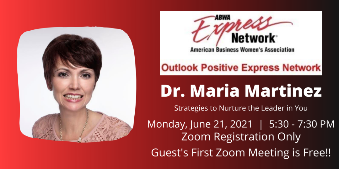 ABWA OPEN with Dr. Maria Martinez “Strategies to Nurture the Leader in You”